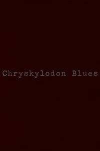 Chryskylodon Blues