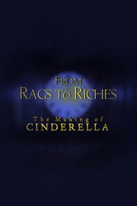 From Rags to Riches: The Making of Cinderella