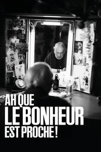 Ah que le bonheur est proche !