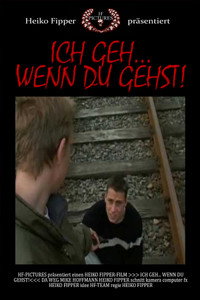 Ich Geh... Wenn Du Gehst!