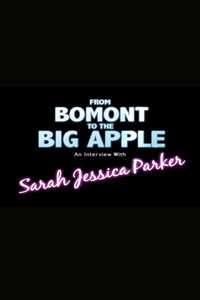 From Bomont to the Big Apple: An Interivew with Sarah Jessica Parker