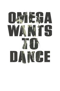 Omega Wants to Dance
