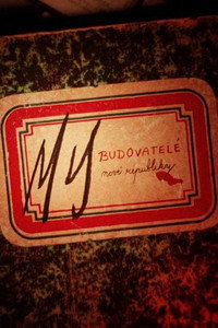 My, budovatelé republiky