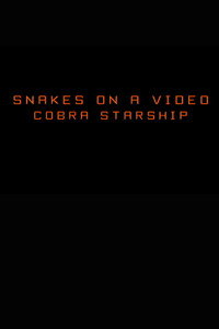 Snakes on a Video: Cobra Starship