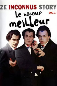 Les Inconnus - Ze Inconnus Story - Le Bôcoup meilleur (Vol. 1)