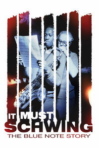 It Must Schwing - Die Blue Note Story