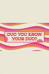 Duo You Know Your Duo?
