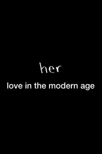 Her: Love in the Modern Age
