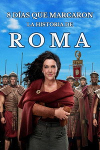 8 días que marcaron la historia de Roma