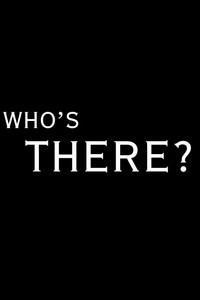 Who's There