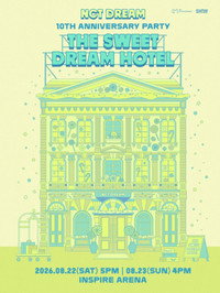 NCT DREAM 10TH ANNIVERSARY PARTY 'THE SWEET DREAM HOTEL'