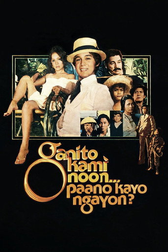 Ganito Kami Noon... Paano Kayo Ngayon?