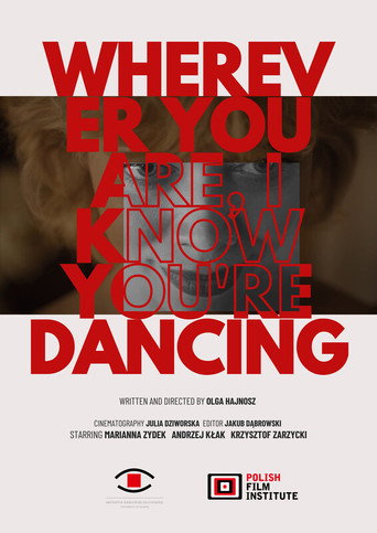 Wherever You Are, I Know You Are Dancing