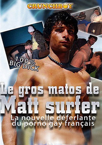 Le gros matos de Matt Surfer