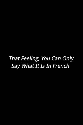 That Feeling, You Can Only Say What It Is In French