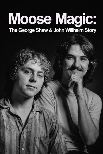 Moose Magic: The George Shaw & John Willhelm Story