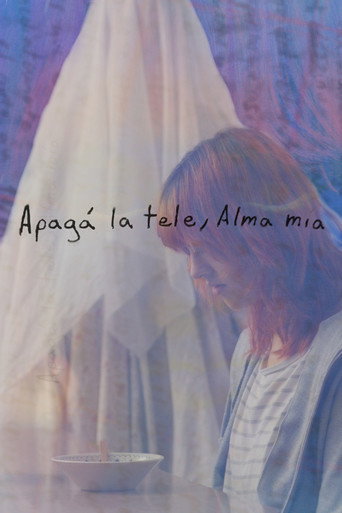 Apagá la tele, Alma mía