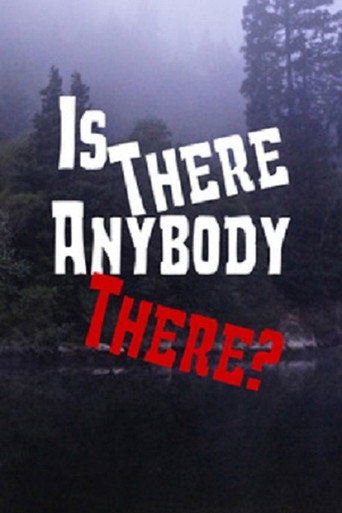 Is There Anybody There?