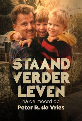 Staand Verder Leven: Na De Moord Op Peter R. de Vries