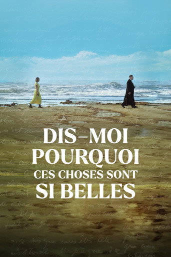 Dis-moi pourquoi ces choses sont si belles