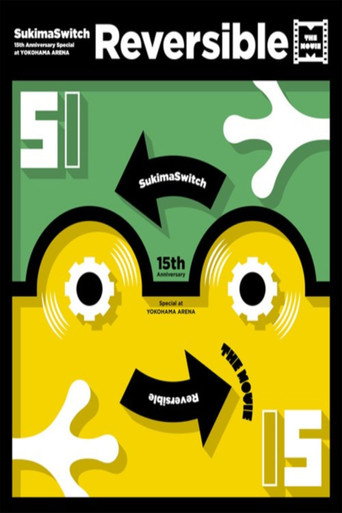 Sukima Switch - 15th Anniversary Special at YOKOHAMA ARENA ～Reversible～ THE MOVIE