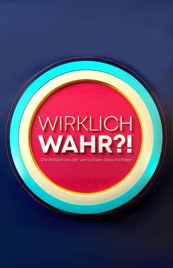 Wirklich wahr?!