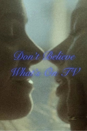 Don't Believe What's On TV