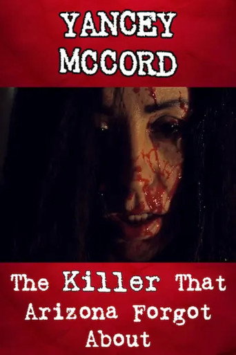 Yancey McCord: The Killer That Arizona Forgot About