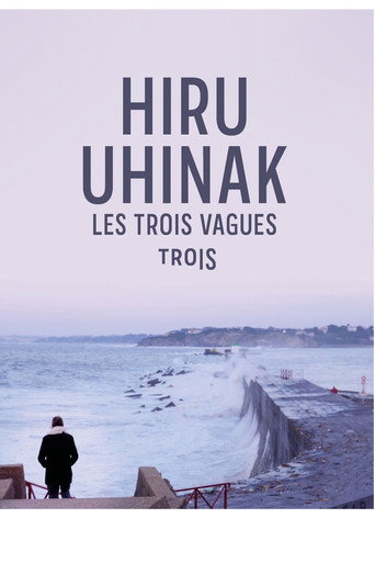 Hiru uhinak - Les trois vagues