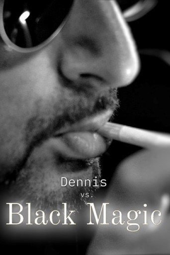 Dennis vs Black Magic