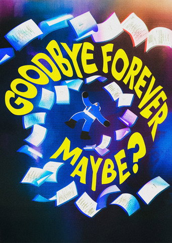 Goodbye Forever Maybe?