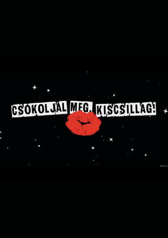 Csókoljál meg, Kiscsillag!