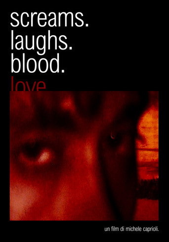 screams. laughs. blood. love.