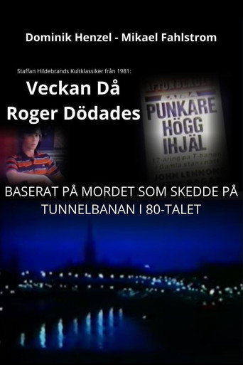 Veckan då Roger dödades: Filmen om det s.k. punkdråpet