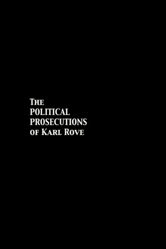 The Political Prosecutions of Karl Rove