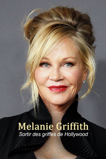 Melanie Griffith - Die Frau, die Hollywood überlebte