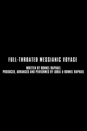 Full Throated Messianic Voyage