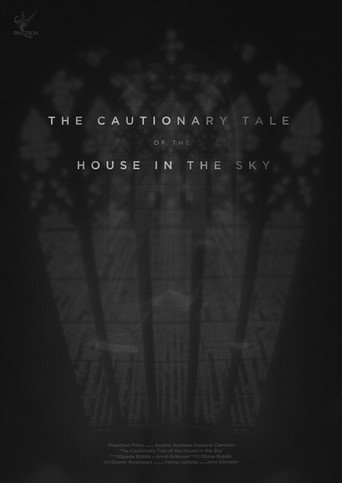 The Cautionary Tale of The House in The Sky