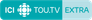 ICI TOU.TV Extra